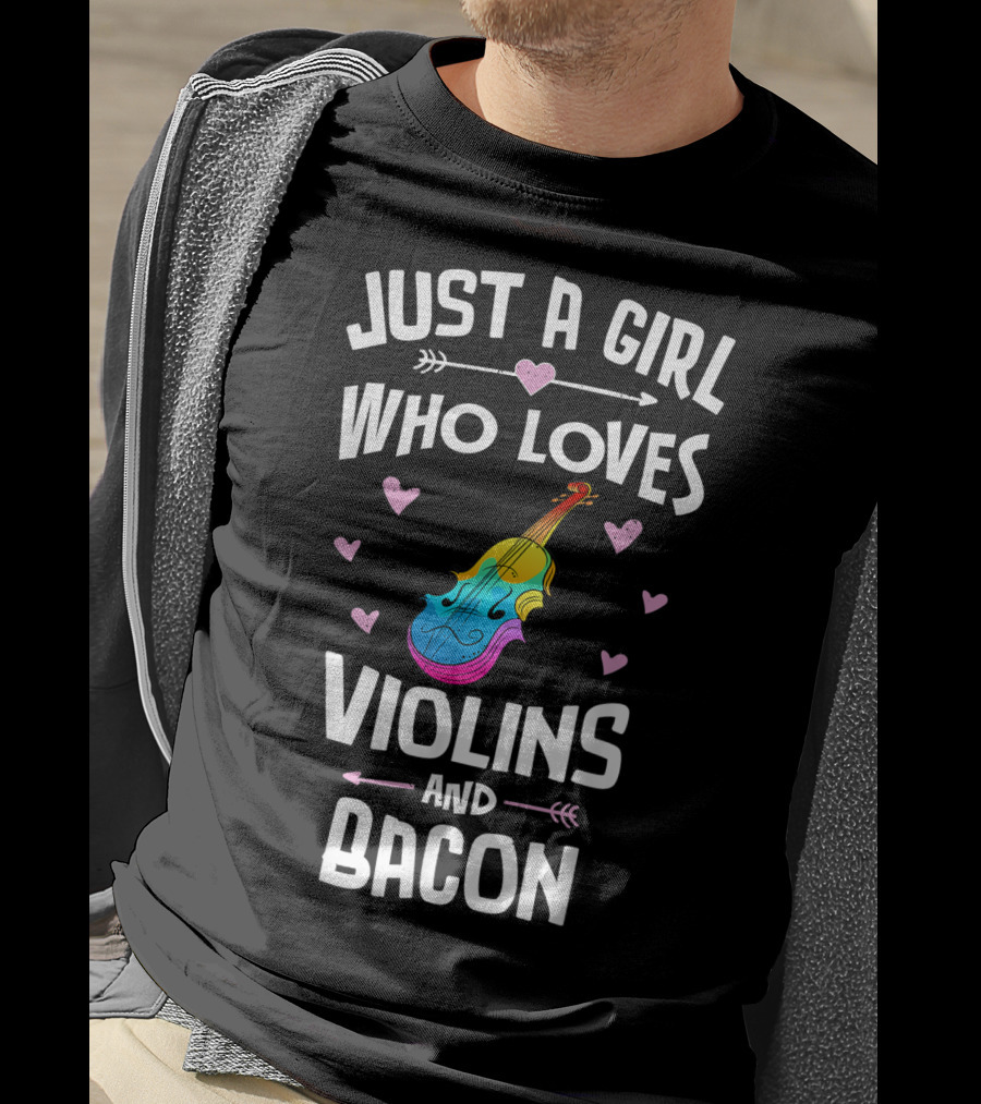 Just A Girl Who Loves Violins And Bacon T-Shirt