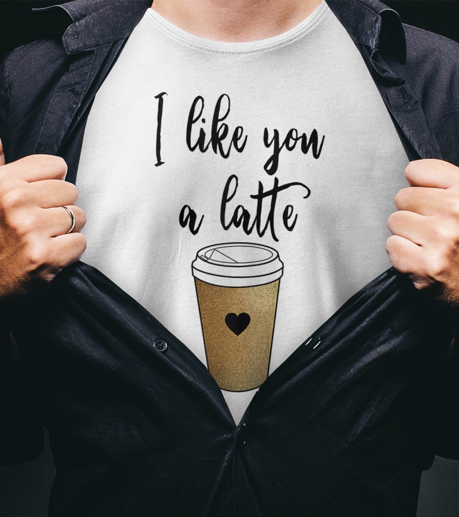 I Like You A Latte Coffee Cup Heart T-Shirt