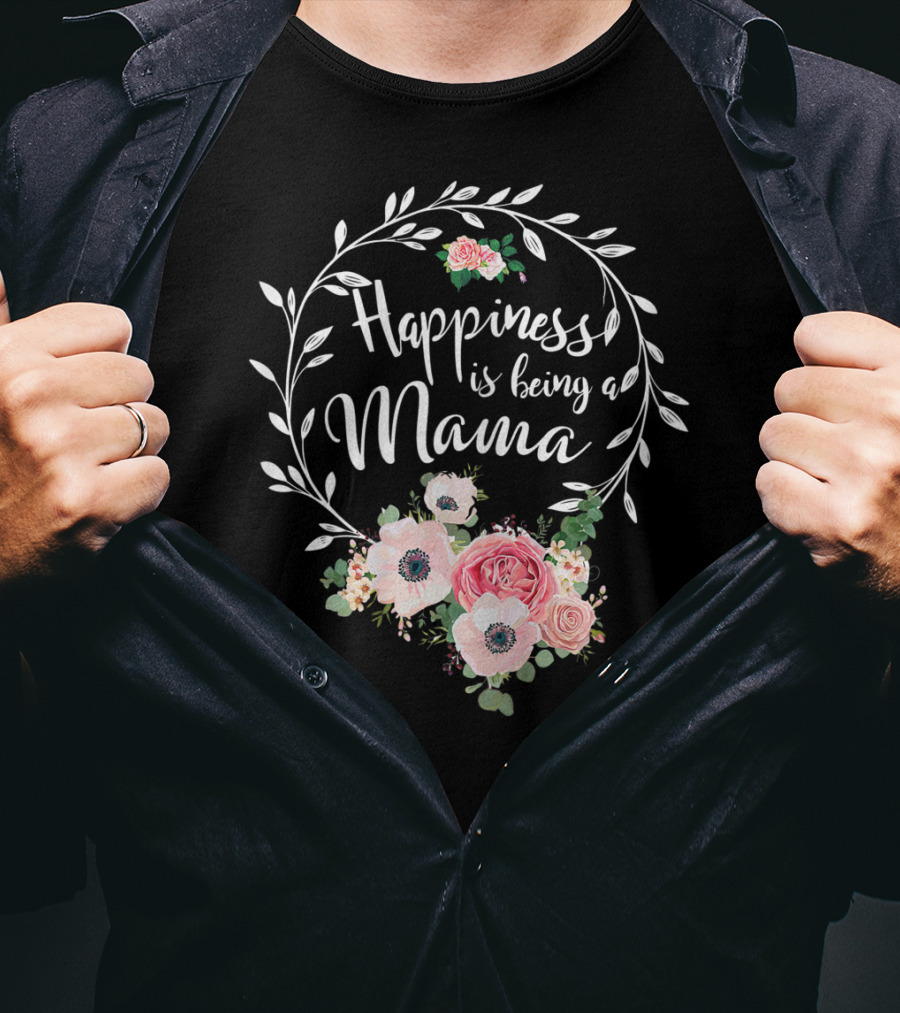 Happiness Is Being A Mama Floral Wreath With Pink And White Blossoms T-Shirt