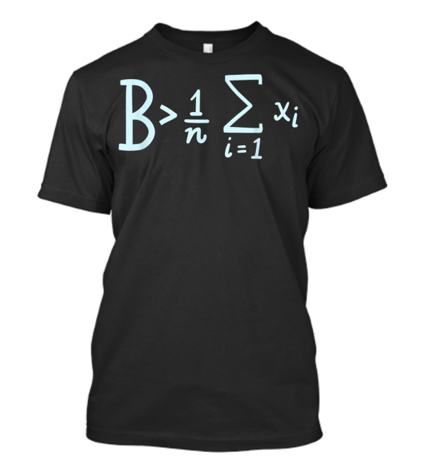 Be Greater Than Average Math Symbol Equation T-Shirt
