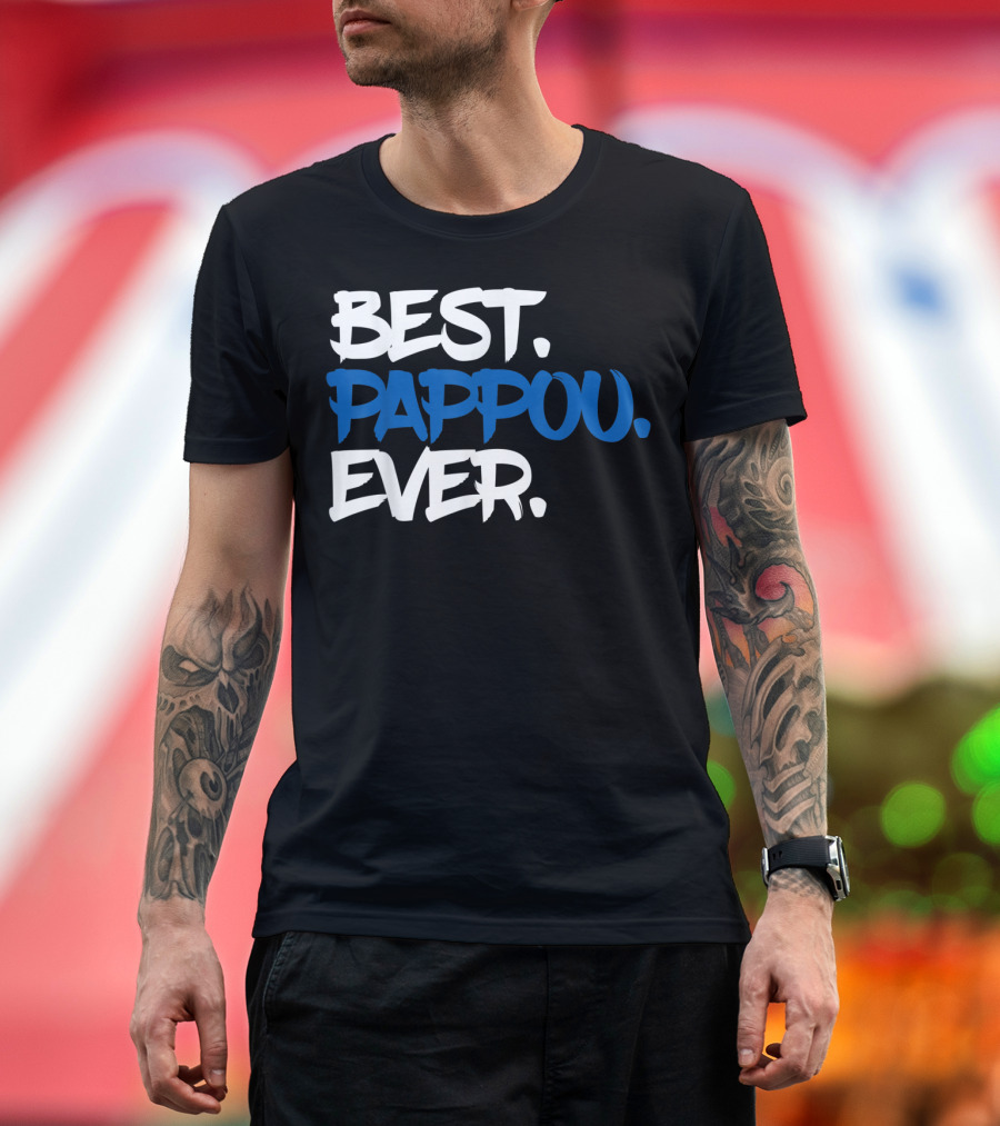 BEST PAPPOU EVER Father's Day Gran T-Shirt