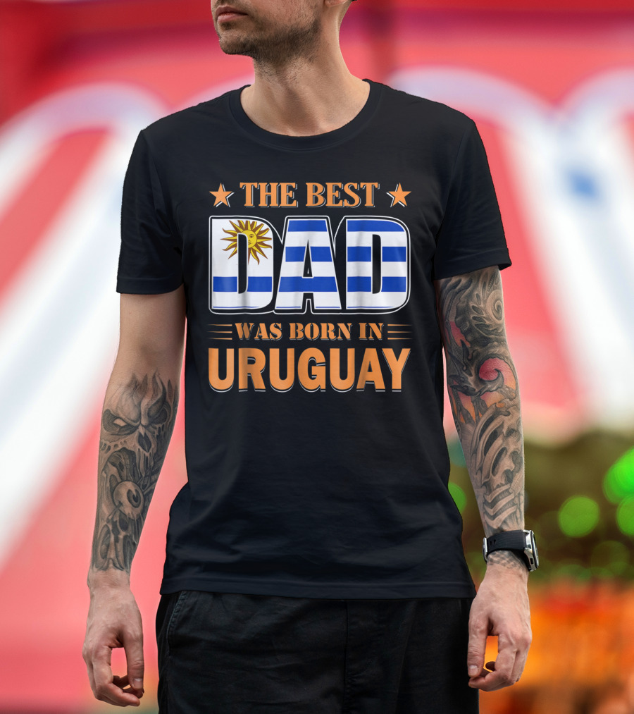 The Best Dad Was Born in Uruguay Flag Stars T-Shirt