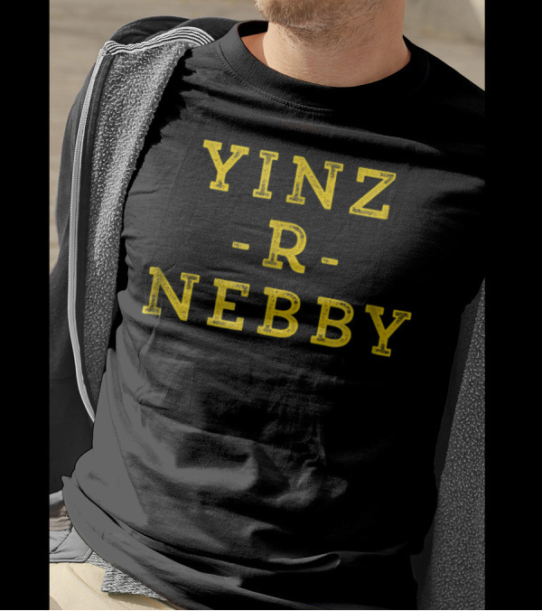 Yinz R Nebby Funny Pittsburgh Yinzer Nosey T-Shirt