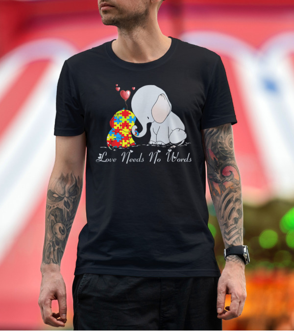 Premium T-Shirt: Love Needs No Words Cute Puzzle Elephant Autism Awareness Day T-Shirt Love Needs No Words Cute Puzzle Elephant Autism Awareness Day T-Shirt