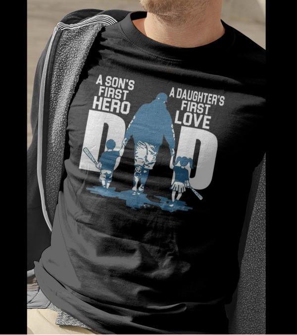 Son's First Hero Daughter's First Love Dad Baseball T-Shirt