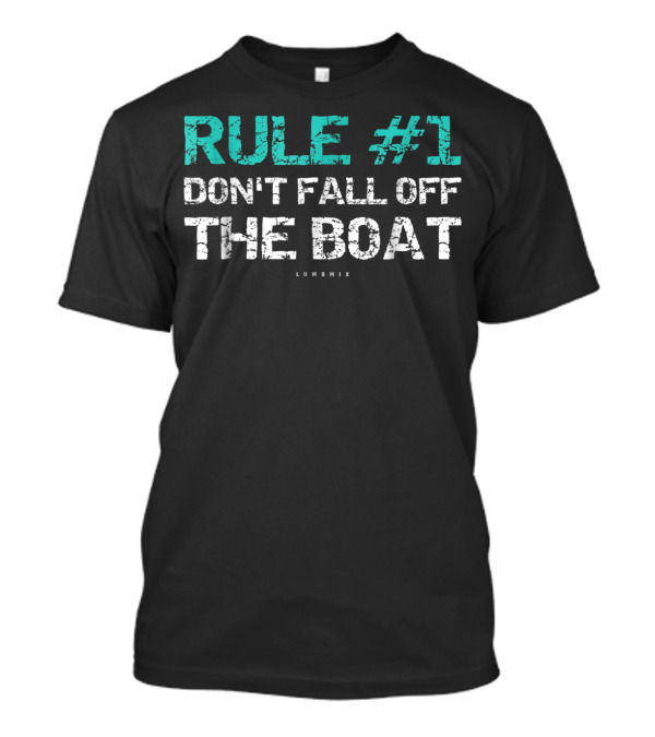 Rule #1 Don't Fall Off The Boat T-Shirt