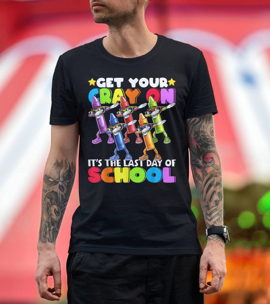 Get Your Cray On It's the Last Day of School Dabbing Crayon T-Shirt