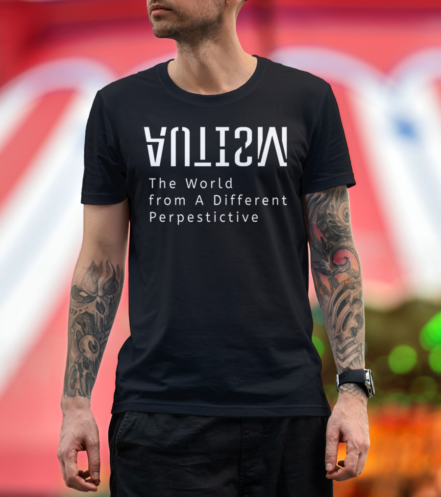 Autism the World from a Different Perspective Autism Awareness T-Shirt