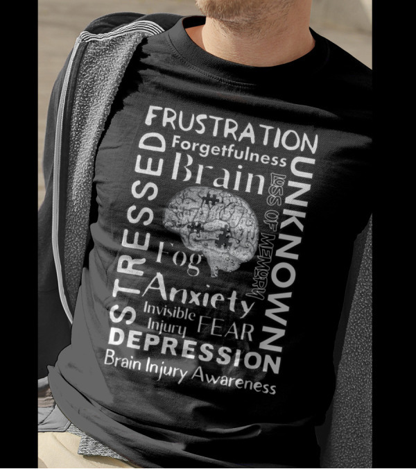 Brain Injury Awareness Stress Anxiety Depression Frustration Unknown Fear Loss Of Memory Fog Forgetfulness T-Shirt
