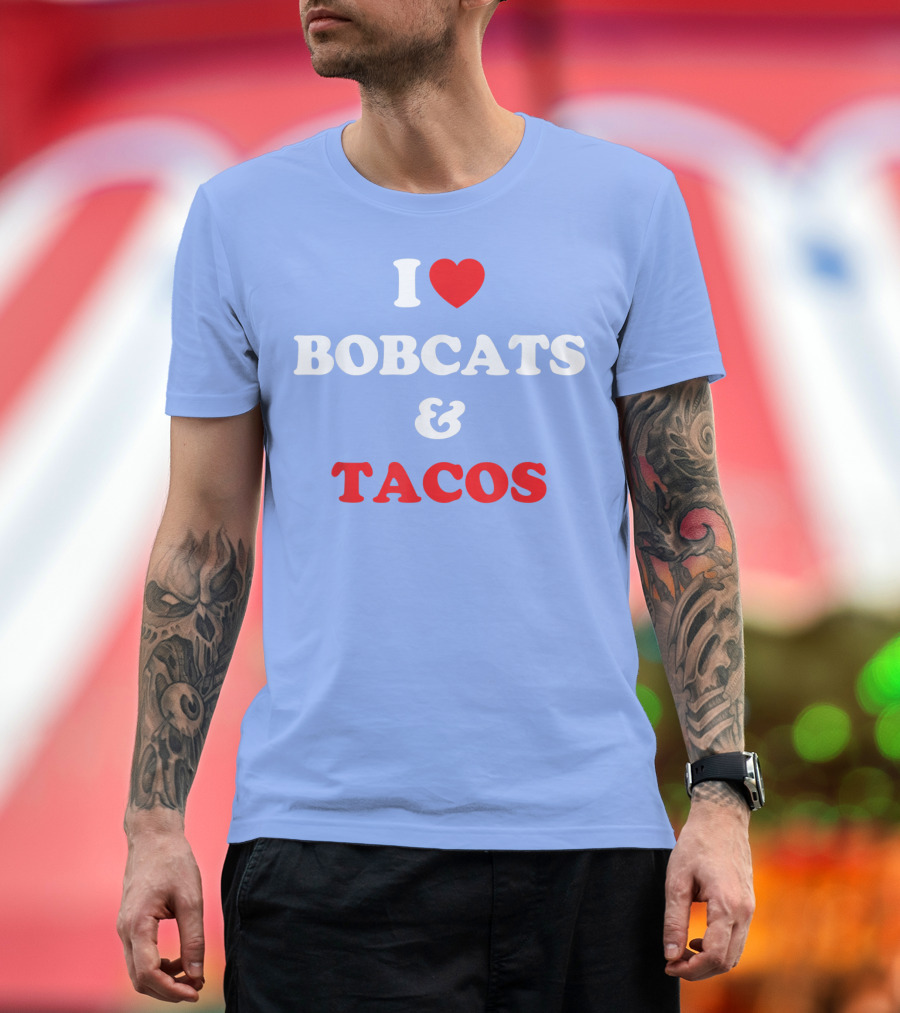 I Love Bobcats and Tacos Bobcat Lovers Appreciation T-Shirt