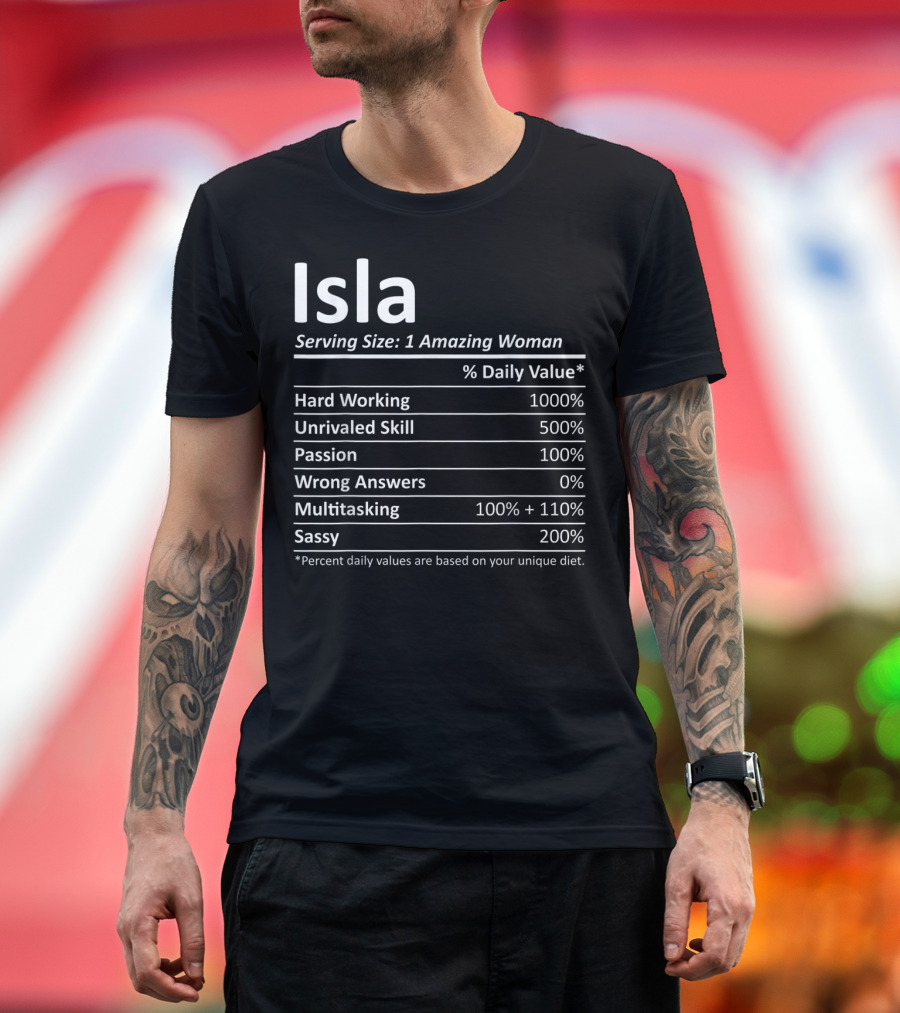 Isla Serving Size 1 Amazing Woman Hard Working Unrivaled Skill Passion Multitasking Sassy T-Shirt