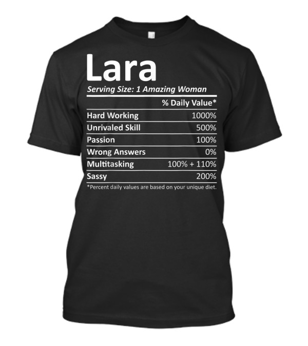 Lara Serving Size 1 Amazing Woman Hard Working Unrivaled Skill Passion Multitasking Sassy T-Shirt