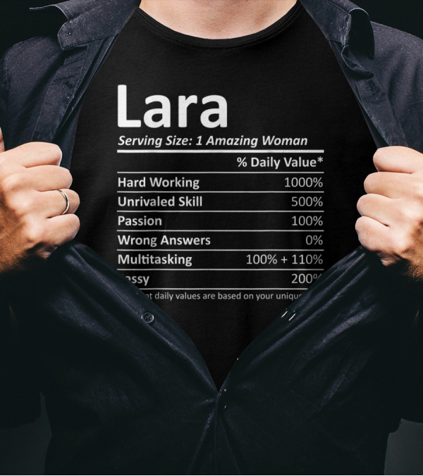 Lara Serving Size 1 Amazing Woman Hard Working Unrivaled Skill Passion Multitasking Sassy T-Shirt