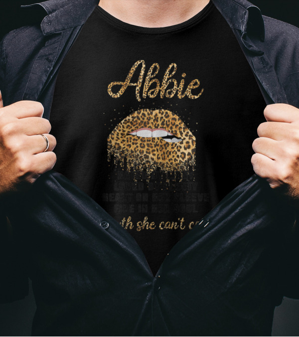 Abbie Hated By Many Loved By Plenty Leopard Lip Mouth She Can't Control T-Shirt