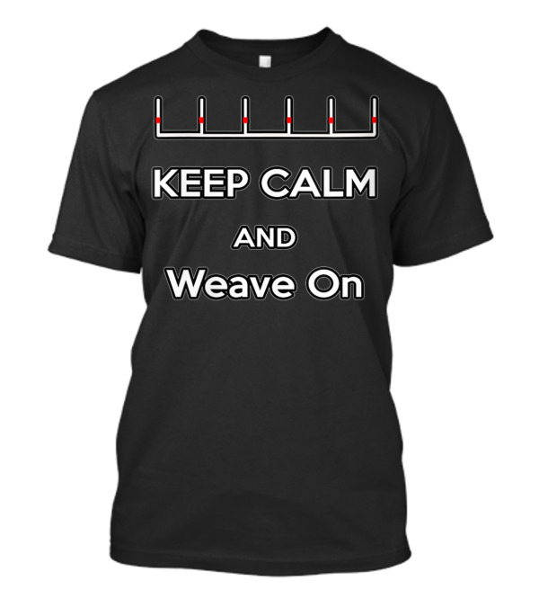 Dog Agility Weave Keep Calm And Weave On T-Shirt