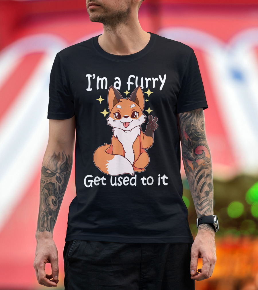 I'm a Furry Get Used to It Cute Furry T-Shirt