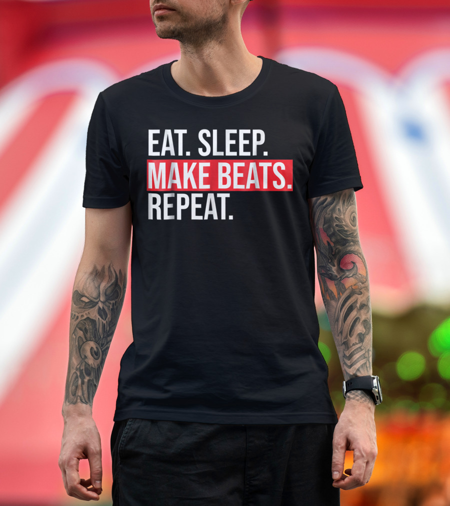 Eat Sleep Make Beats Repeat Music Producer Lifestyle Motto T-Shirt
