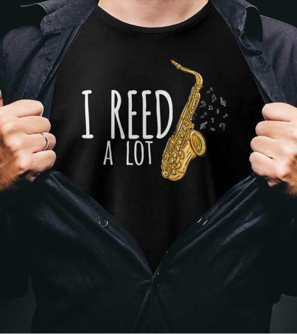 I Reed A Lot Saxophone Player Music Notes T-Shirt