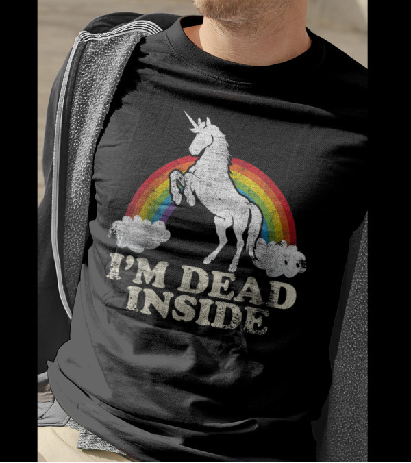 I'm Dead Inside Unicorn Rainbow Sarcastic Humor T-Shirt