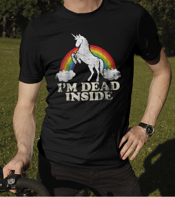 I'm Dead Inside Unicorn Rainbow Sarcastic Humor T-Shirt