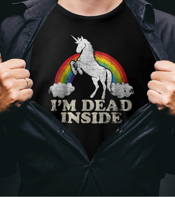 I'm Dead Inside Unicorn Rainbow Sarcastic Humor T-Shirt
