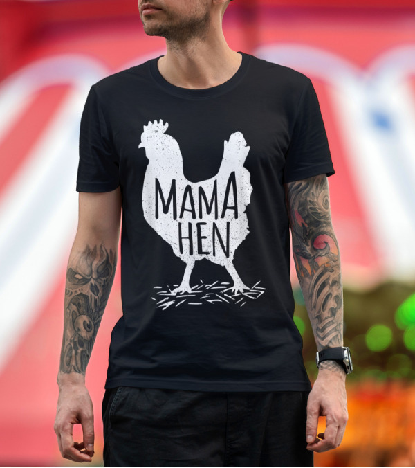 Premium T-Shirt: Mama Hen Chicken Funny Mother's Day T-Shirt Mama Hen Chicken Funny Mother's Day T-Shirt