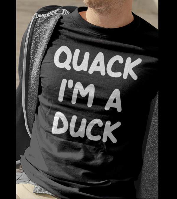 Quack I'm A Duck Funny Sarcastic Joke Popular T-Shirt
