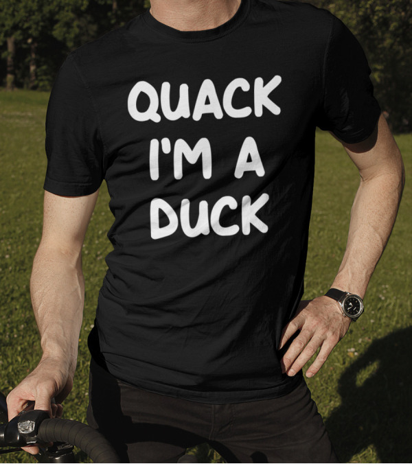 Quack I'm A Duck Funny Sarcastic Joke Popular T-Shirt