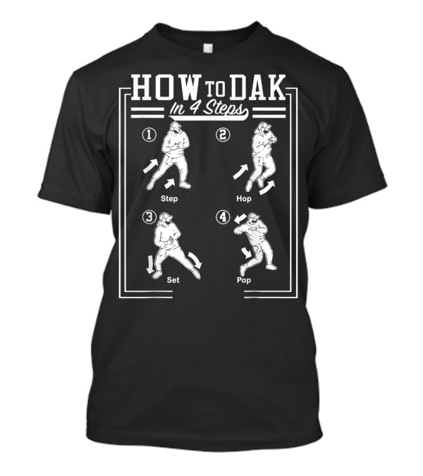 How To Dak In 4 Steps Step Hop Set Pop T-Shirt