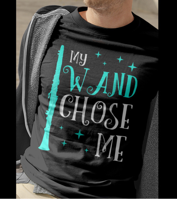 Funny My Wand Chose Me Clarinet Marching Band T-Shirt