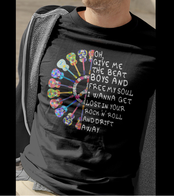 Oh Give Me The Beat Boys Set Me Free Lost In Your Rock N Roll Away T-Shirt