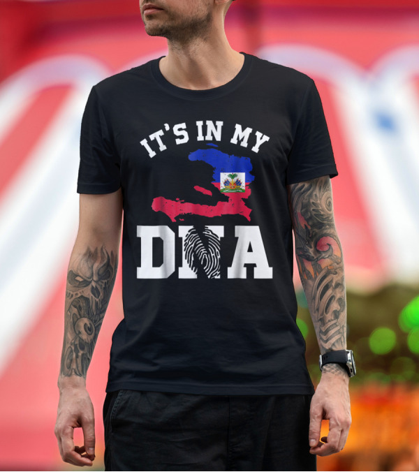 Premium T-Shirt: It's In My DNA Haiti Flag Haitian Pride T-Shirt It's In My DNA Haiti Flag Haitian Pride T-Shirt