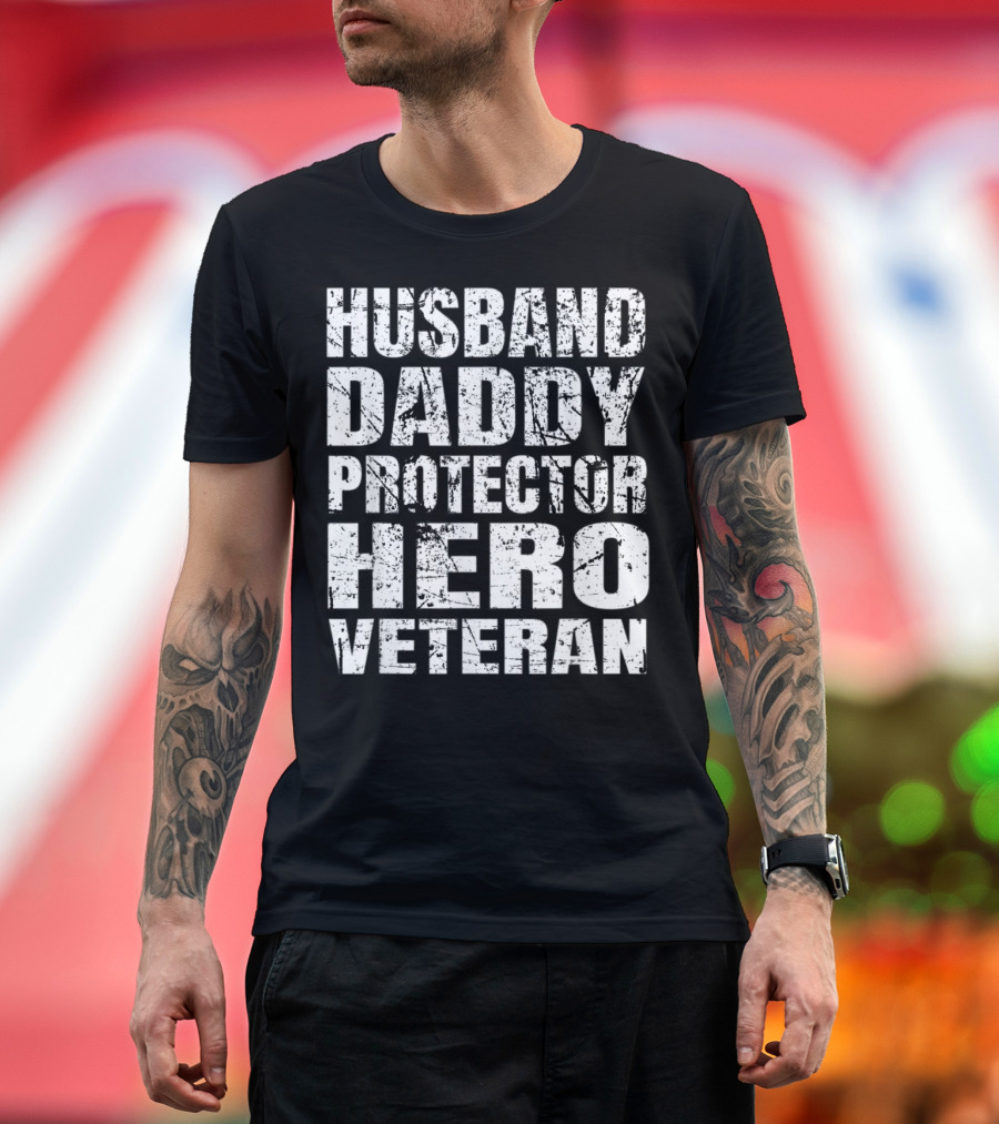 Husband Daddy Protector Hero Veteran T-Shirt
