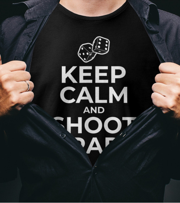 Keep Calm And Shoot Craps Dice Gambling T-Shirt