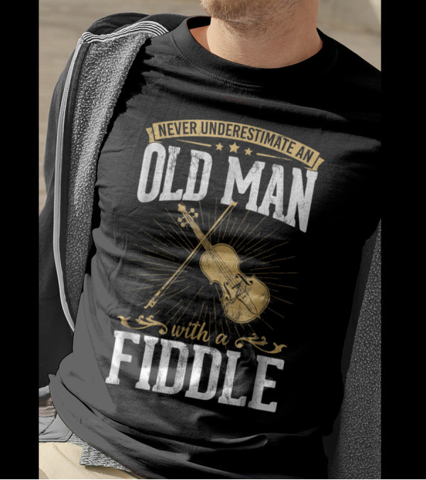 Never Underestimate An Old Man With A Fiddle With Stars And Violin T-Shirt