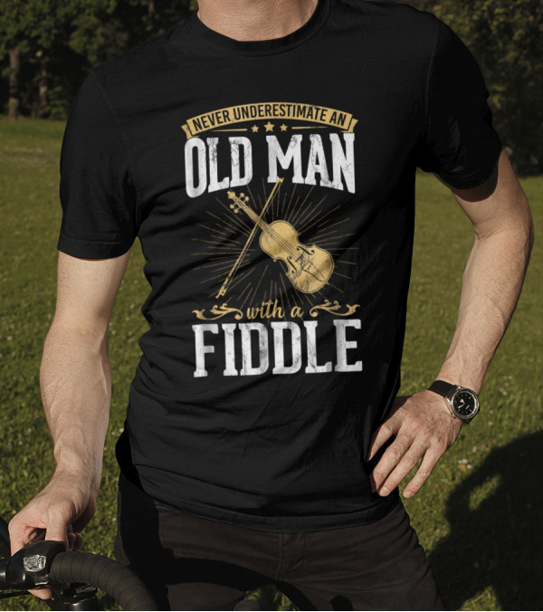 Never Underestimate An Old Man With A Fiddle With Stars And Violin T-Shirt
