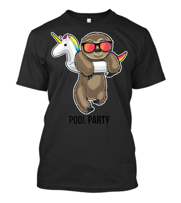 Pool Party Sloth With Unicorn Float And Sunglasses Fun T-Shirt