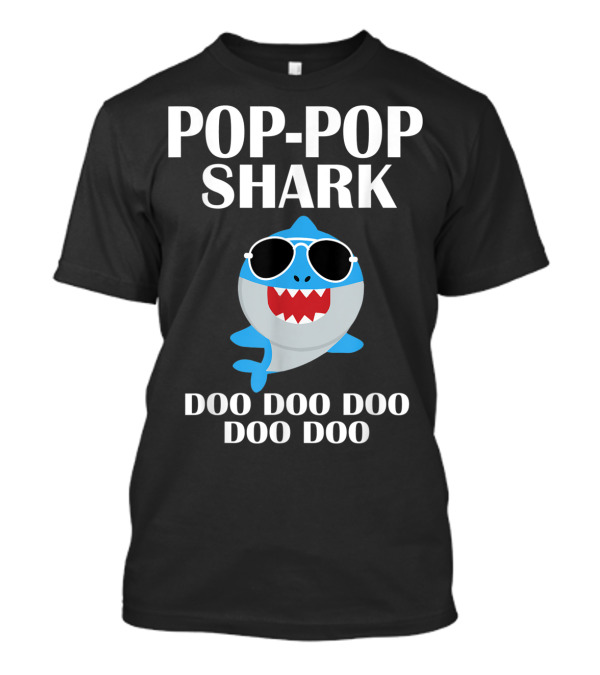 POP POP SHARK DOO DOO DOO DOO DOO T-Shirt