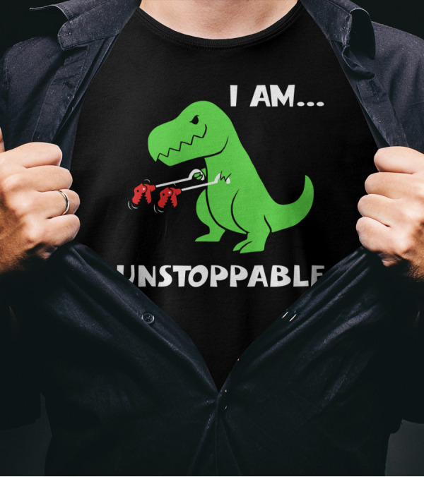 T Rex Dinosaur I Am Unstoppable Humor With Grabbers T-Shirt