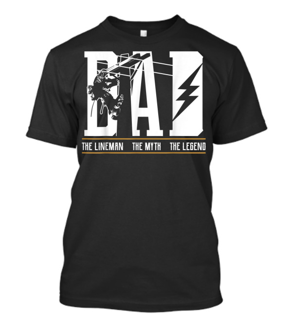 Dad The Lineman The Myth The Legend Lightning T-Shirt