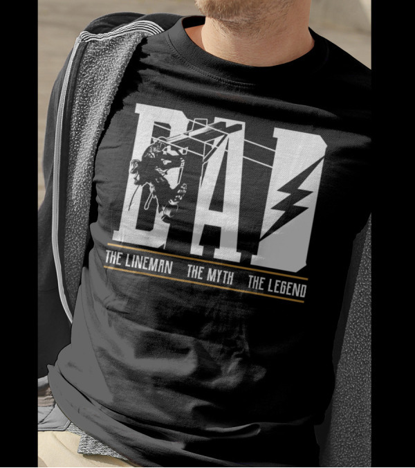 Dad The Lineman The Myth The Legend Lightning T-Shirt