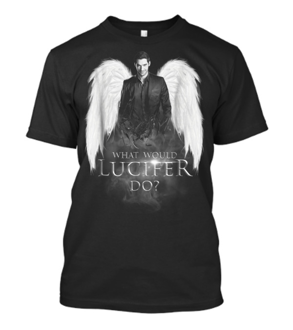 What Would Lucifer Do Angel Wings Dark Suit T-Shirt