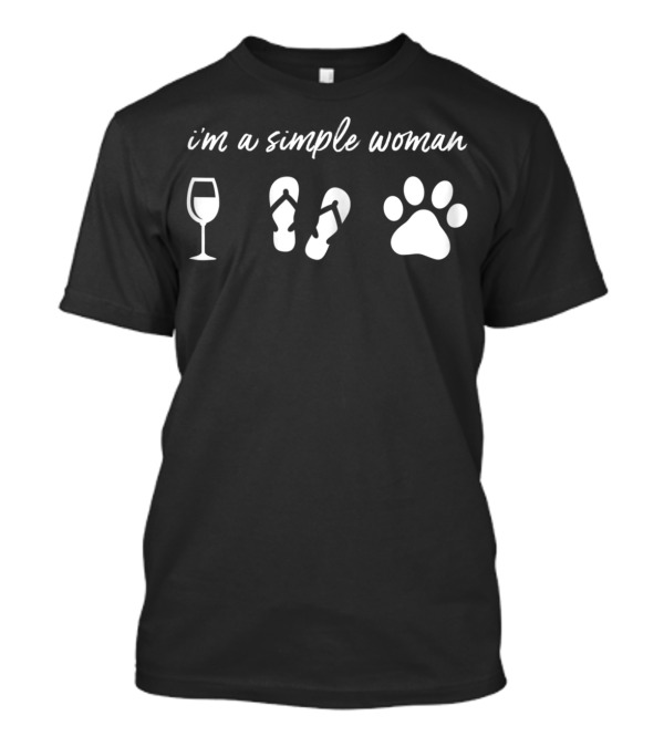 I'm A Simple Woman Wine Glass Flip Flops Dog Paw T-Shirt