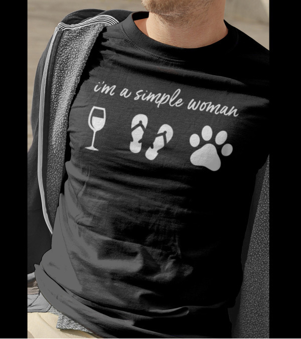 I'm A Simple Woman Wine Glass Flip Flops Dog Paw T-Shirt