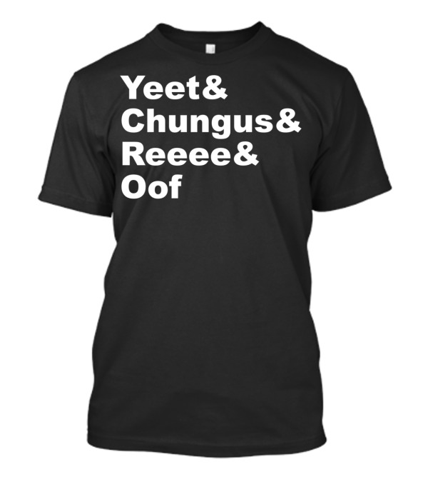 Yeet Chungus Reeee Oof Dank Meme Icons T-Shirt