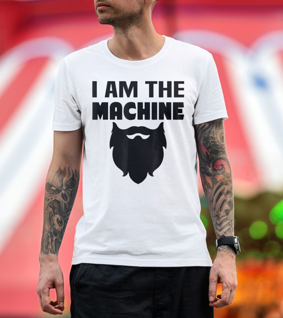 I AM THE MACHINE BEARD T-Shirt