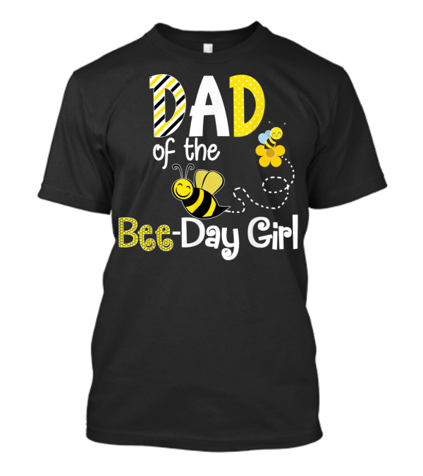 Dad Of The Bee-Day Girl Bee Birthday Matching Hive Party T-Shirt