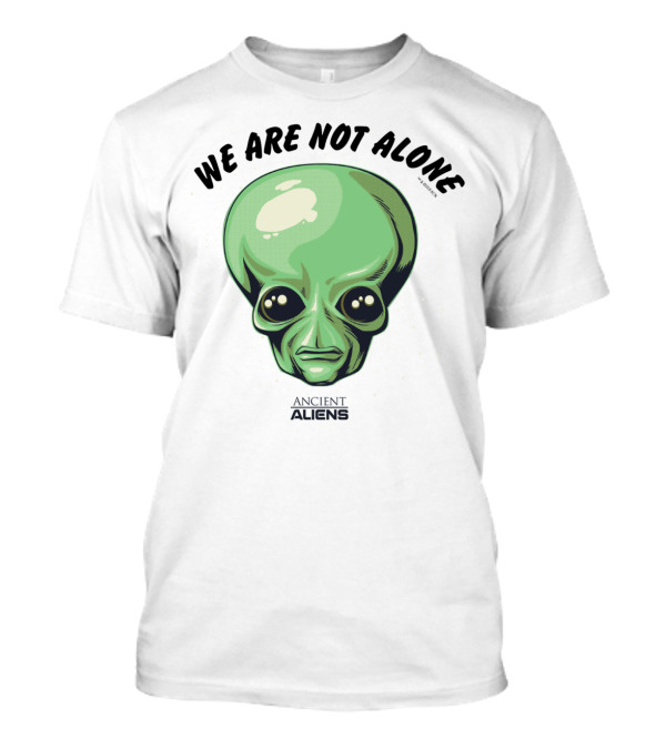 We Are Not Alone Alien Head Ancient Aliens T-Shirt