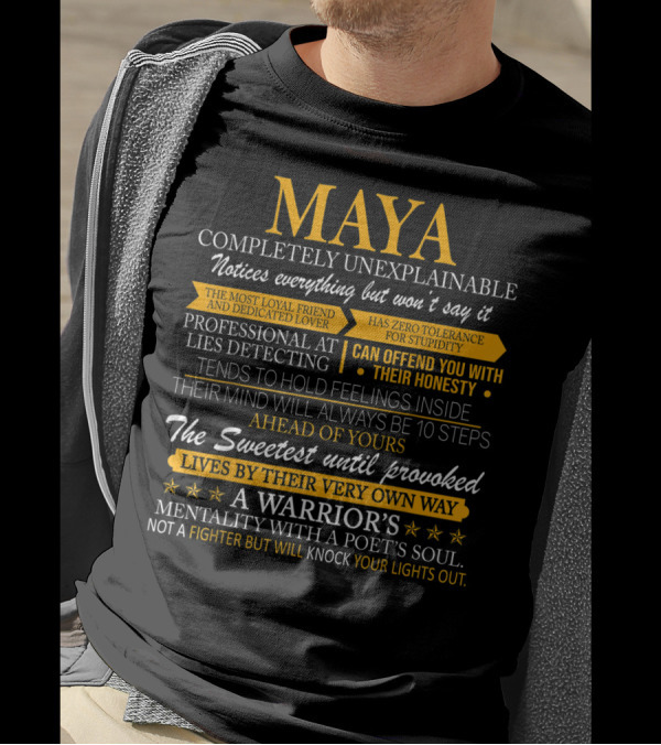 Maya Completely Unexplainable Notices Everything Loyal Friend Honest Warrior Mentality Not A Fighter T-Shirt