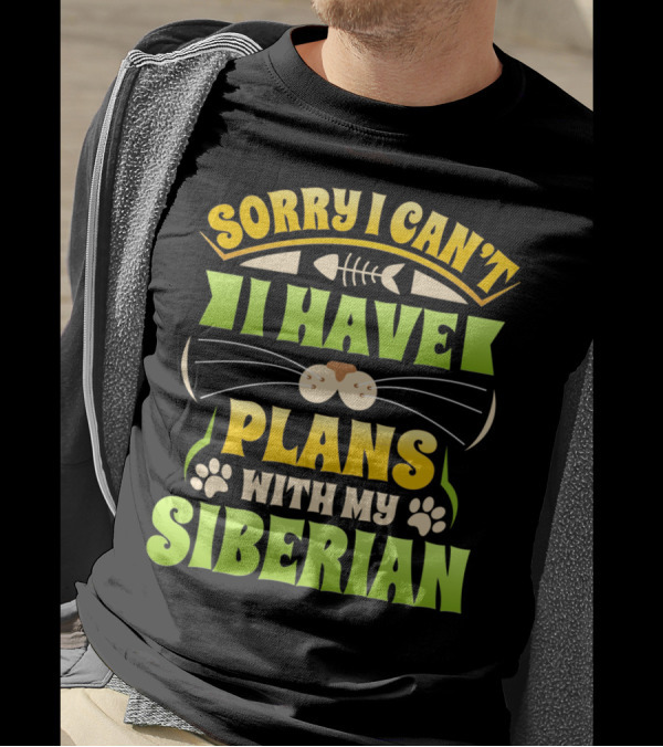Sorry I Can't I Have Plans With My Siberian T-Shirt